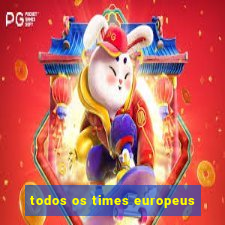 todos os times europeus